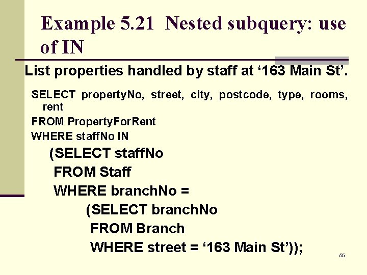 Example 5. 21 Nested subquery: use of IN List properties handled by staff at