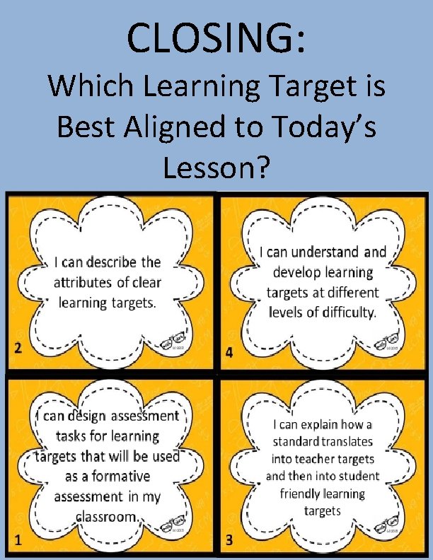 CLOSING: Which Learning Target is Best Aligned to Today’s Lesson? 