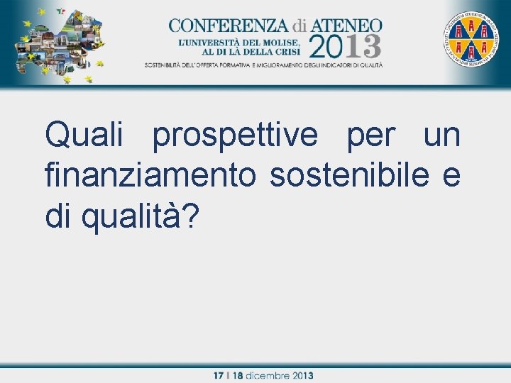 Quali prospettive per un Titolo relazione finanziamento sostenibile e di qualità? Nome relatore 