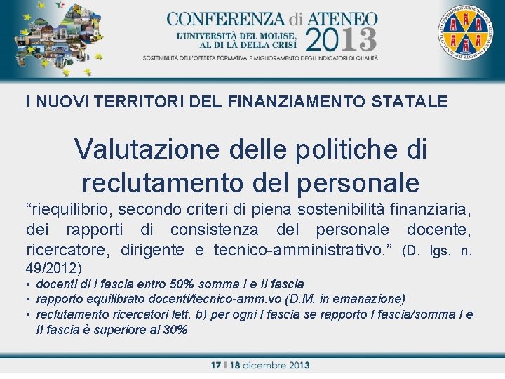 I NUOVI TERRITORI DEL FINANZIAMENTO STATALE Valutazione delle politiche di Titolo relazione reclutamento del