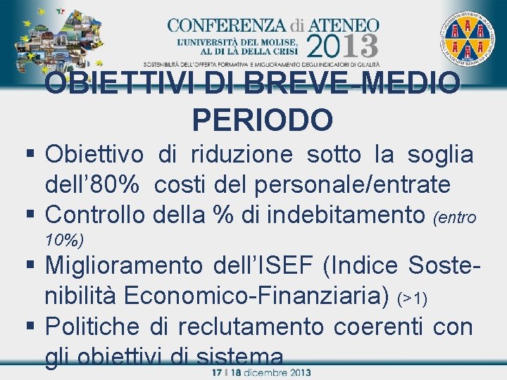 OBIETTIVI DI BREVE-MEDIO PERIODO § Obiettivo di. Titolo relazione riduzione sotto la soglia dell’