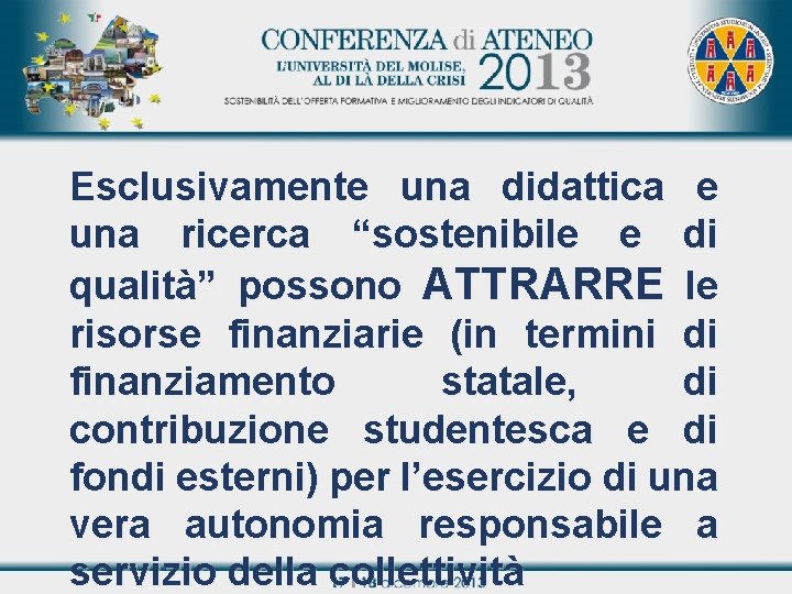 Esclusivamente una didattica e una ricerca “sostenibile e di Titolo relazione qualità” possono ATTRARRE