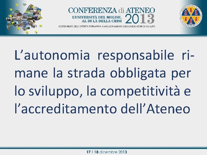 L’autonomia responsabile riautonomia responsabile Titolo relazione mane la strada obbligata per lo sviluppo, la