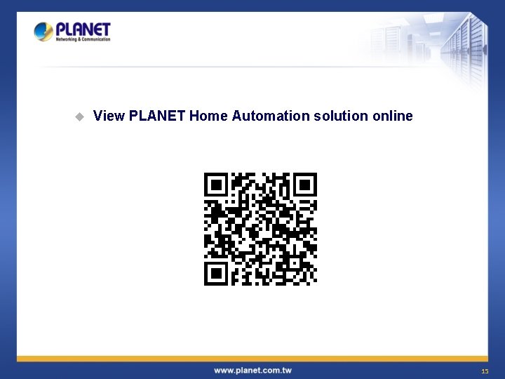 u View PLANET Home Automation solution online 15 