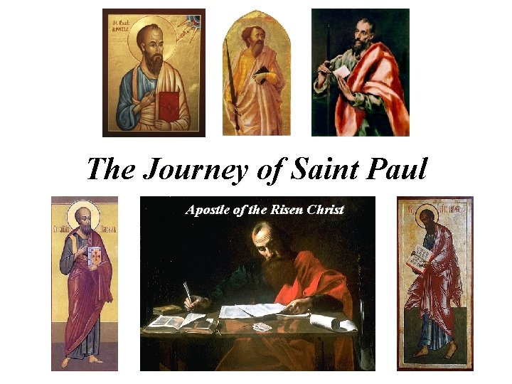 The Journey of Saint Paul Apostle of the Risen Christ 