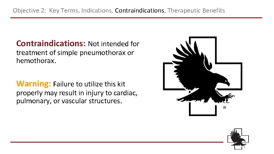 Objective 2: Key Terms, Indications, Contraindications, Therapeutic Benefits Contraindications: Not intended for treatment of Objective 2: Key Terms, Indications, Contraindications, Therapeutic Benefits Contraindications: Not intended for treatment of