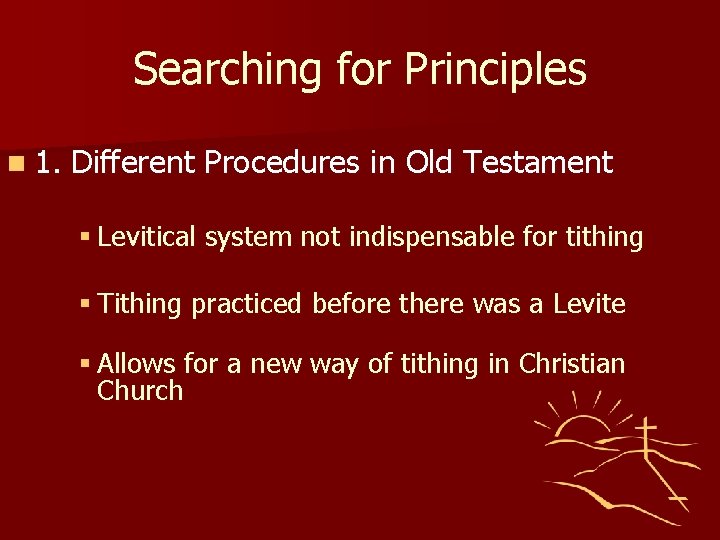 Searching for Principles n 1. Different Procedures in Old Testament § Levitical system not