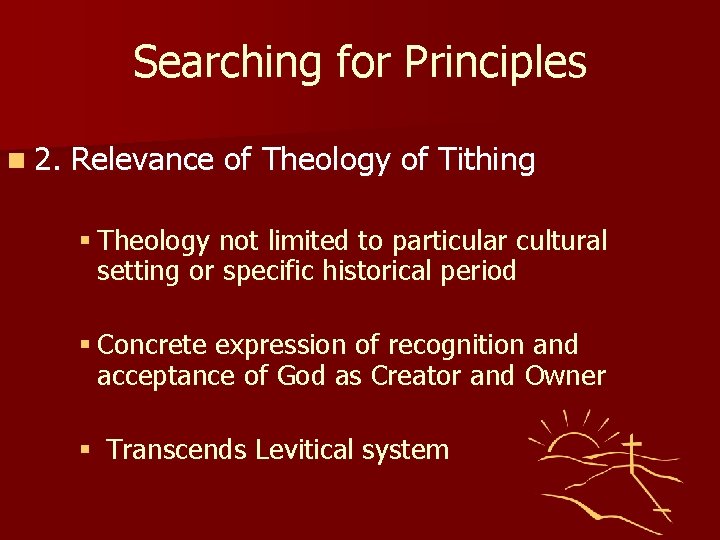 Searching for Principles n 2. Relevance of Theology of Tithing § Theology not limited