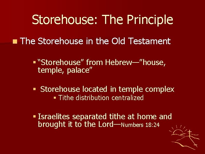 Storehouse: The Principle n The Storehouse in the Old Testament § “Storehouse” from Hebrew—”house,