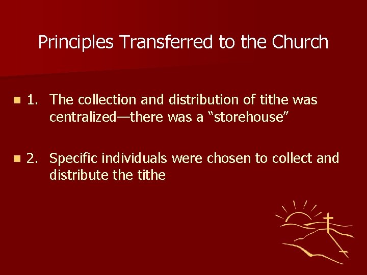 Principles Transferred to the Church n 1. The collection and distribution of tithe was