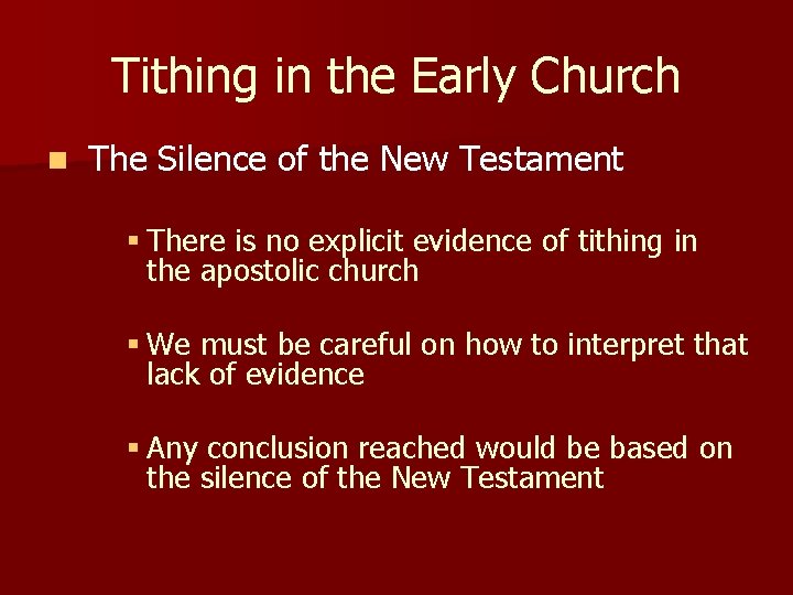 Tithing in the Early Church n The Silence of the New Testament § There