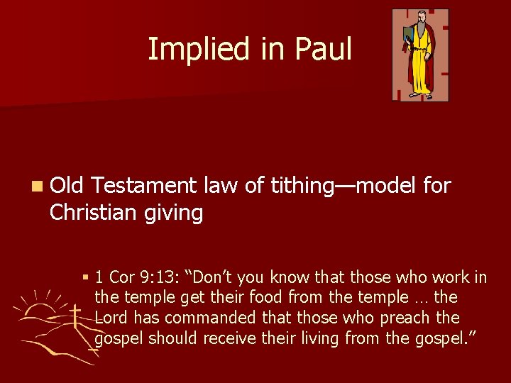 Implied in Paul n Old Testament law of tithing—model for Christian giving § 1