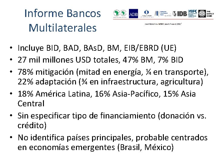 Informe Bancos Multilaterales • Incluye BID, BAs. D, BM, EIB/EBRD (UE) • 27 millones