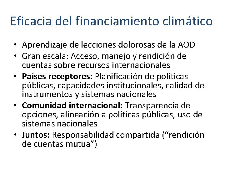 Eficacia del financiamiento climático • Aprendizaje de lecciones dolorosas de la AOD • Gran