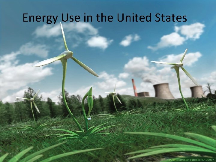 Energy Use in the United States 