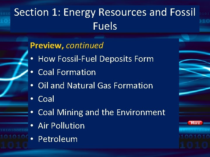 Section 1: Energy Resources and Fossil Fuels Preview, continued • How Fossil-Fuel Deposits Form