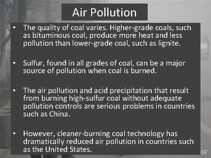 Air Pollution • The quality of coal varies. Higher-grade coals, such as bituminous coal,