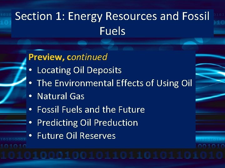 Section 1: Energy Resources and Fossil Fuels Preview, continued • Locating Oil Deposits •