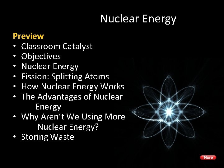 Section 2: Nuclear Energy Preview • Classroom Catalyst • Objectives • Nuclear Energy •