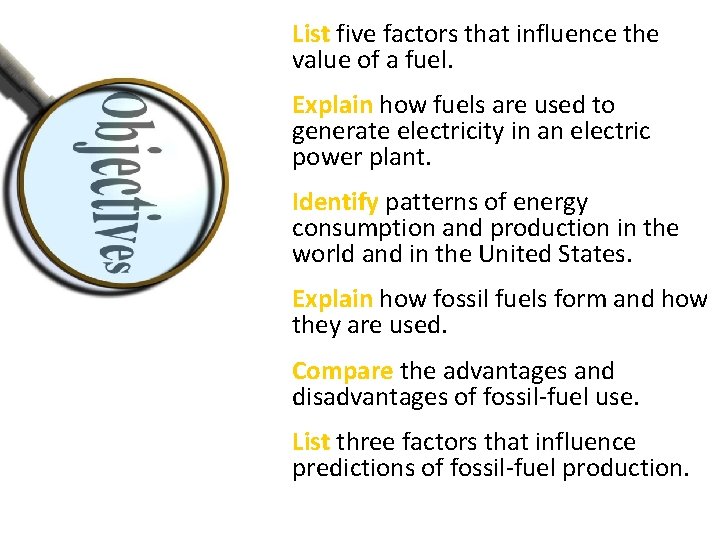  • List five factors that influence the value of a fuel. • Explain