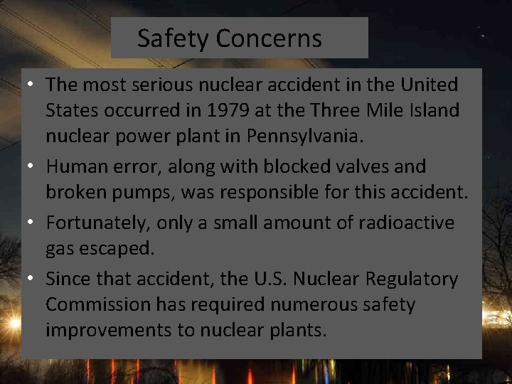 Safety Concerns • The most serious nuclear accident in the United States occurred in