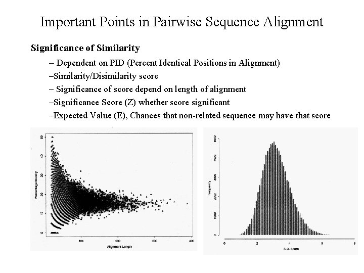 Important Points in Pairwise Sequence Alignment Significance of Similarity – Dependent on PID (Percent