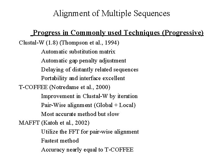 Alignment of Multiple Sequences Progress in Commonly used Techniques (Progressive) Clustal-W (1. 8) (Thompson Alignment of Multiple Sequences Progress in Commonly used Techniques (Progressive) Clustal-W (1. 8) (Thompson