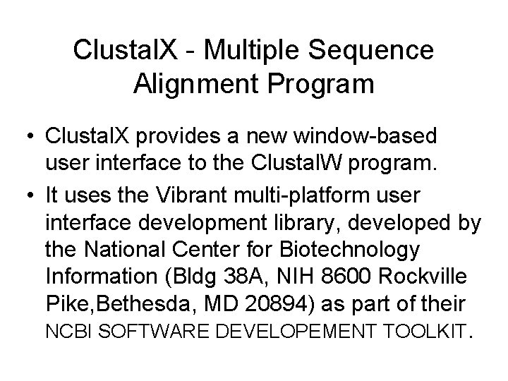 Clustal. X - Multiple Sequence Alignment Program • Clustal. X provides a new window-based