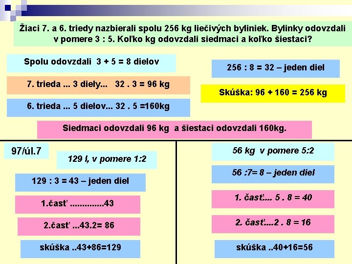 Žiaci 7. a 6. triedy nazbierali spolu 256 kg liečivých byliniek. Bylinky odovzdali v Žiaci 7. a 6. triedy nazbierali spolu 256 kg liečivých byliniek. Bylinky odovzdali v
