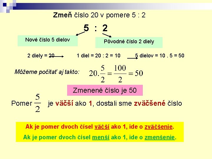 Zmeň číslo 20 v pomere 5 : 2 Nové číslo 5 dielov 2 diely