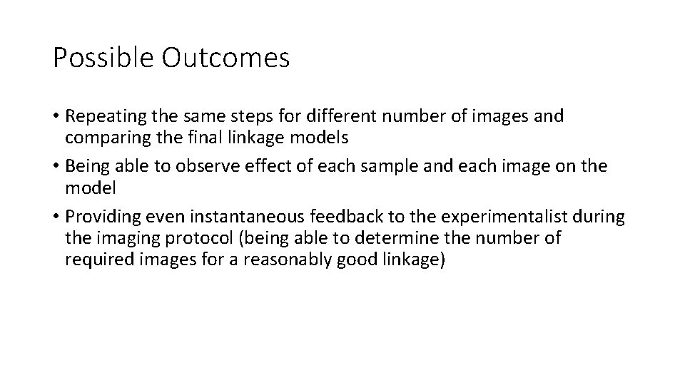 Possible Outcomes • Repeating the same steps for different number of images and comparing Possible Outcomes • Repeating the same steps for different number of images and comparing
