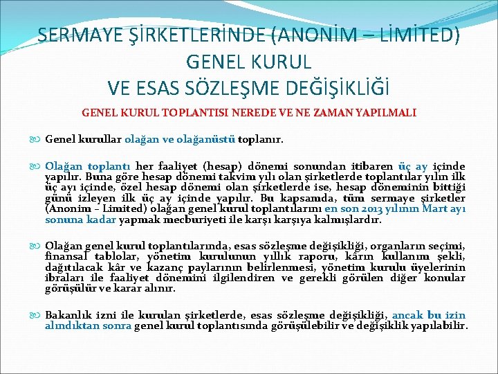 SERMAYE ŞİRKETLERİNDE (ANONİM – LİMİTED) GENEL KURUL VE ESAS SÖZLEŞME DEĞİŞİKLİĞİ GENEL KURUL TOPLANTISI