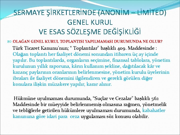 SERMAYE ŞİRKETLERİNDE (ANONİM – LİMİTED) GENEL KURUL VE ESAS SÖZLEŞME DEĞİŞİKLİĞİ OLAĞAN GENEL KURUL