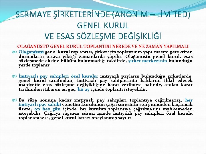 SERMAYE ŞİRKETLERİNDE (ANONİM – LİMİTED) GENEL KURUL VE ESAS SÖZLEŞME DEĞİŞİKLİĞİ OLAĞANÜSTÜ GENEL KURUL