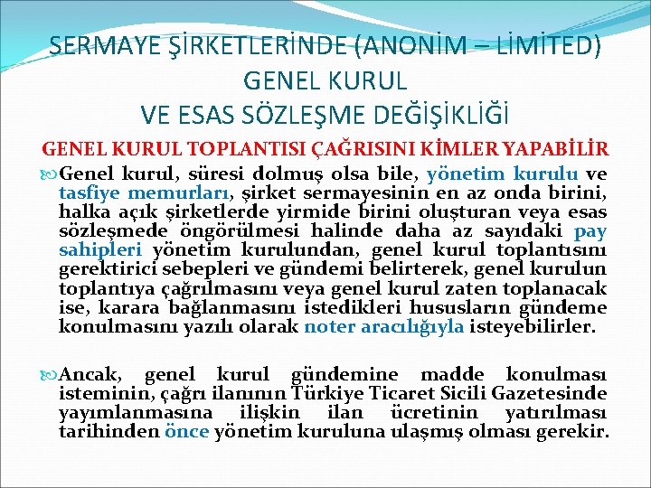 SERMAYE ŞİRKETLERİNDE (ANONİM – LİMİTED) GENEL KURUL VE ESAS SÖZLEŞME DEĞİŞİKLİĞİ GENEL KURUL TOPLANTISI