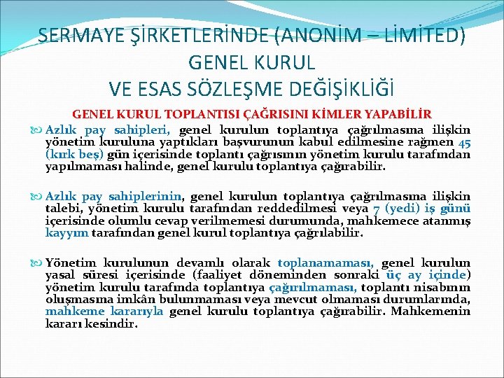SERMAYE ŞİRKETLERİNDE (ANONİM – LİMİTED) GENEL KURUL VE ESAS SÖZLEŞME DEĞİŞİKLİĞİ GENEL KURUL TOPLANTISI