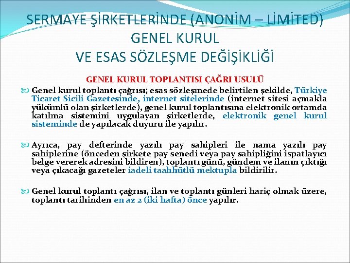 SERMAYE ŞİRKETLERİNDE (ANONİM – LİMİTED) GENEL KURUL VE ESAS SÖZLEŞME DEĞİŞİKLİĞİ GENEL KURUL TOPLANTISI