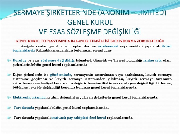 SERMAYE ŞİRKETLERİNDE (ANONİM – LİMİTED) GENEL KURUL VE ESAS SÖZLEŞME DEĞİŞİKLİĞİ GENEL KURUL TOPLANTISINDA