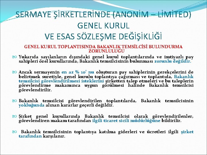 SERMAYE ŞİRKETLERİNDE (ANONİM – LİMİTED) GENEL KURUL VE ESAS SÖZLEŞME DEĞİŞİKLİĞİ GENEL KURUL TOPLANTISINDA