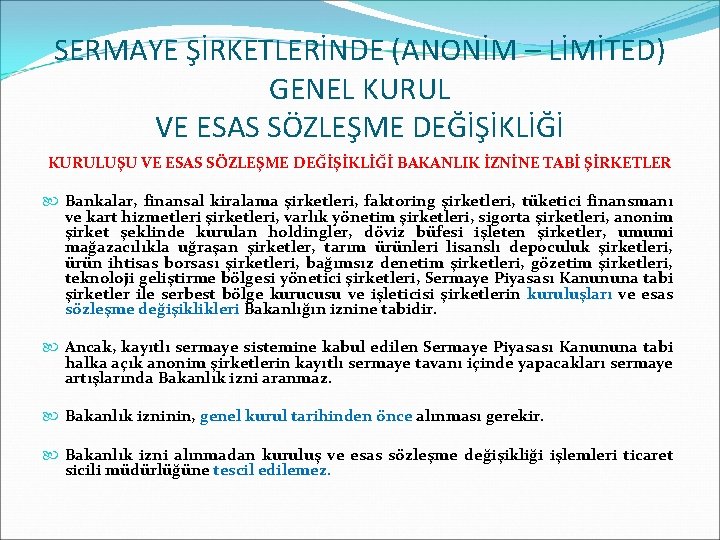SERMAYE ŞİRKETLERİNDE (ANONİM – LİMİTED) GENEL KURUL VE ESAS SÖZLEŞME DEĞİŞİKLİĞİ KURULUŞU VE ESAS