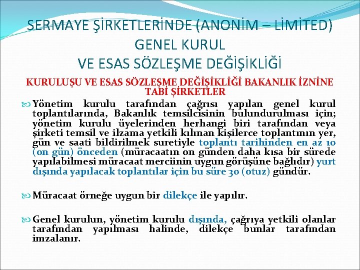 SERMAYE ŞİRKETLERİNDE (ANONİM – LİMİTED) GENEL KURUL VE ESAS SÖZLEŞME DEĞİŞİKLİĞİ KURULUŞU VE ESAS