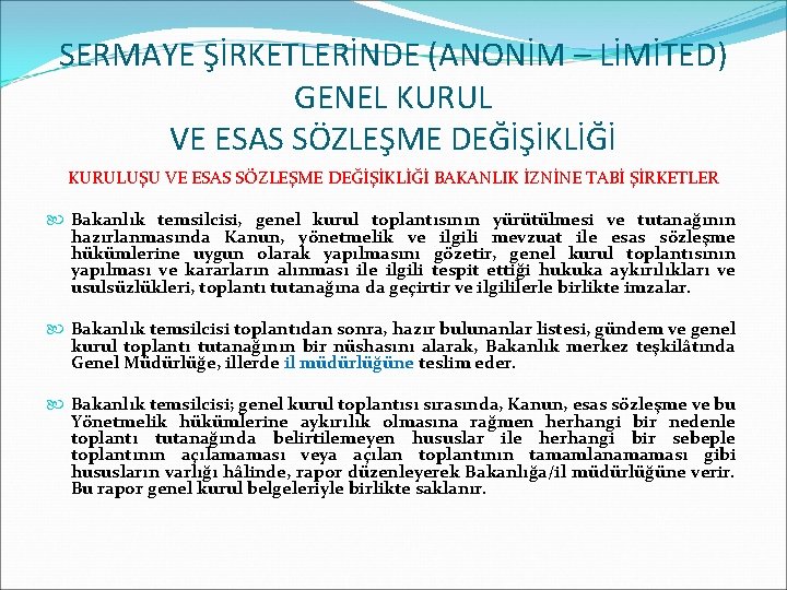 SERMAYE ŞİRKETLERİNDE (ANONİM – LİMİTED) GENEL KURUL VE ESAS SÖZLEŞME DEĞİŞİKLİĞİ KURULUŞU VE ESAS