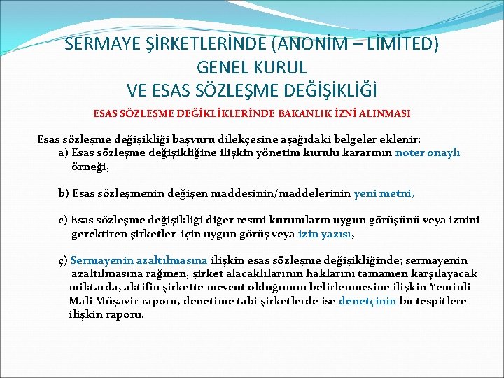 SERMAYE ŞİRKETLERİNDE (ANONİM – LİMİTED) GENEL KURUL VE ESAS SÖZLEŞME DEĞİŞİKLİĞİ ESAS SÖZLEŞME DEĞİKLİKLERİNDE