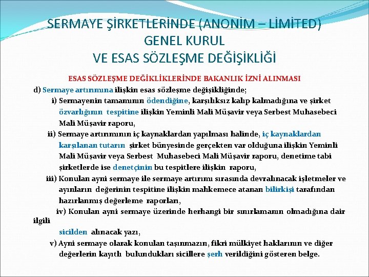 SERMAYE ŞİRKETLERİNDE (ANONİM – LİMİTED) GENEL KURUL VE ESAS SÖZLEŞME DEĞİŞİKLİĞİ ESAS SÖZLEŞME DEĞİKLİKLERİNDE
