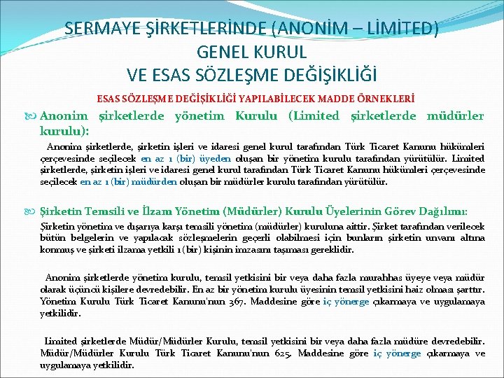 SERMAYE ŞİRKETLERİNDE (ANONİM – LİMİTED) GENEL KURUL VE ESAS SÖZLEŞME DEĞİŞİKLİĞİ YAPILABİLECEK MADDE ÖRNEKLERİ