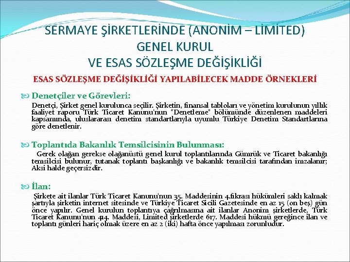 SERMAYE ŞİRKETLERİNDE (ANONİM – LİMİTED) GENEL KURUL VE ESAS SÖZLEŞME DEĞİŞİKLİĞİ YAPILABİLECEK MADDE ÖRNEKLERİ