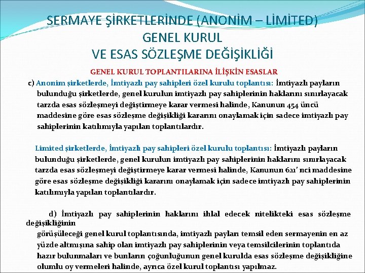 SERMAYE ŞİRKETLERİNDE (ANONİM – LİMİTED) GENEL KURUL VE ESAS SÖZLEŞME DEĞİŞİKLİĞİ GENEL KURUL TOPLANTILARINA