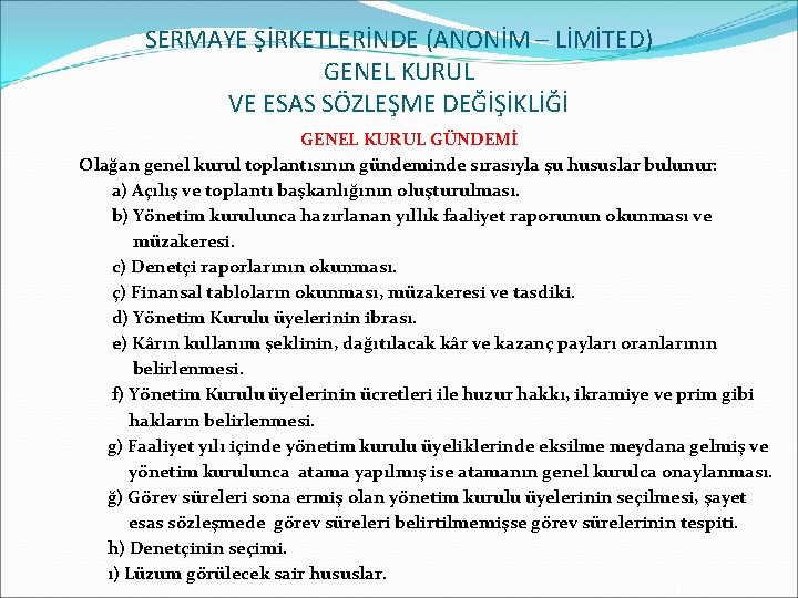 SERMAYE ŞİRKETLERİNDE (ANONİM – LİMİTED) GENEL KURUL VE ESAS SÖZLEŞME DEĞİŞİKLİĞİ GENEL KURUL GÜNDEMİ