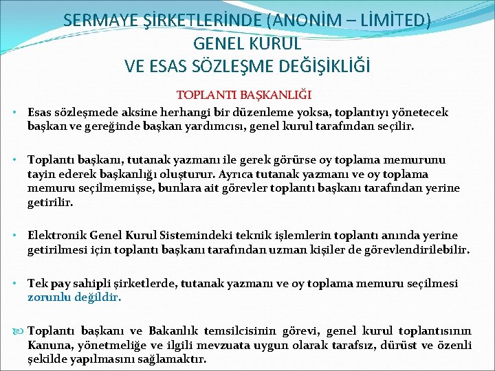SERMAYE ŞİRKETLERİNDE (ANONİM – LİMİTED) GENEL KURUL VE ESAS SÖZLEŞME DEĞİŞİKLİĞİ TOPLANTI BAŞKANLIĞI •