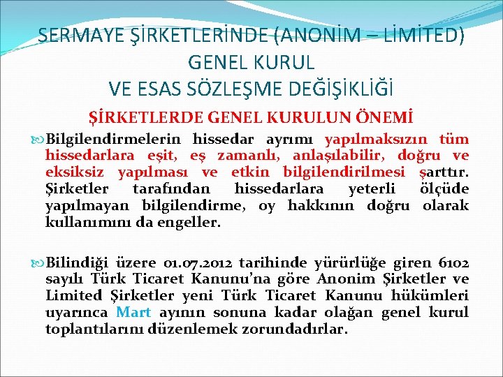 SERMAYE ŞİRKETLERİNDE (ANONİM – LİMİTED) GENEL KURUL VE ESAS SÖZLEŞME DEĞİŞİKLİĞİ ŞİRKETLERDE GENEL KURULUN